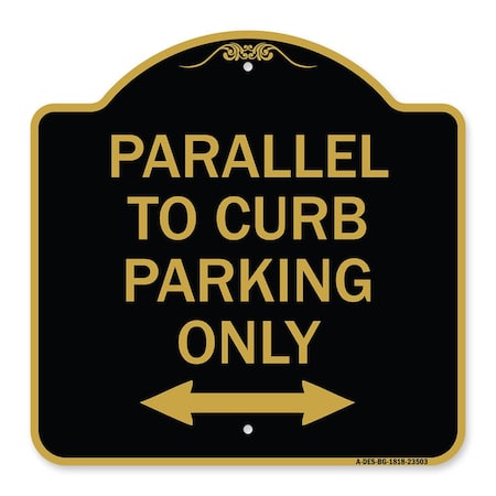 Signmission Parallel to Curb Parking W/ Bidirectional Arrow, Black & Gold Alum Sign, 18" x 18", BG-1818-23503 A-DES-BG-1818-23503